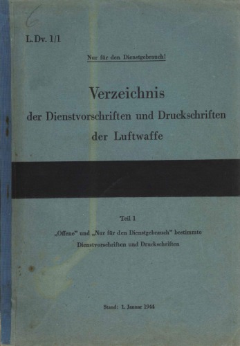 Verzeichnis der Dienstvorschriften und Druckschriften der Luftwaffe. Teil 1 - „Offene und „Nur fur den Dienstgebrauch bestimmte Dienstvorschriften und Druckschriften