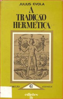 A Tradição Hermética: Nos seus Símbolos, na sua Doutrina e na sua Arte Régia