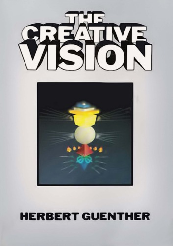 The Creative Vision: The Symbolic Recreation of the World According to the Tibetan Buddhist Tradition of Tantric Visualization Otherwise Known As the Developing Phase