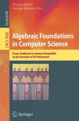 Algebraic Foundations in Computer Science: Essays Dedicated to Symeon Bozapalidis on the Occasion of His Retirement