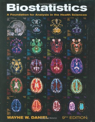 Biostatistics: A Foundation for Analysis in the Health Sciences
