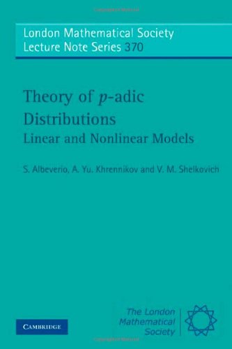 Theory of p-adic Distributions: Linear and Nonlinear Models