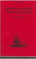 The Broadway Travellers: Travels in Tartary Thibet and China, Volume One