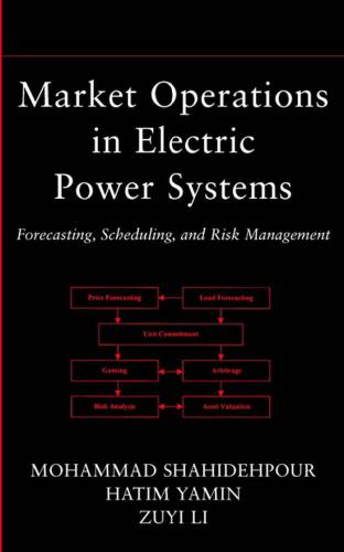 Market Operations in Electric Power Systems: Forecasting, Scheduling, and Risk Management