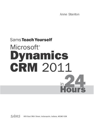 Sams Teach Yourself Microsoft Dynamics CRM 2011 in 24 Hours (Sams Teach Yourself...in 24 Hours)