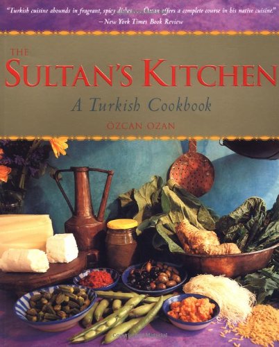 Sultan's Kitchen: A Turkish Cookbook