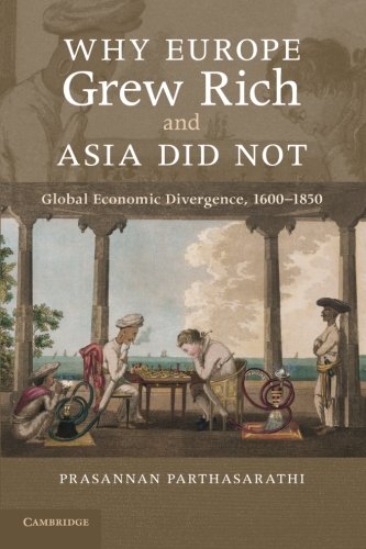 Why Europe Grew Rich and Asia Did Not: Global Economic Divergence, 1600-1850