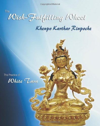 The Wish-Fulfilling Wheel: The Practice of White Tara