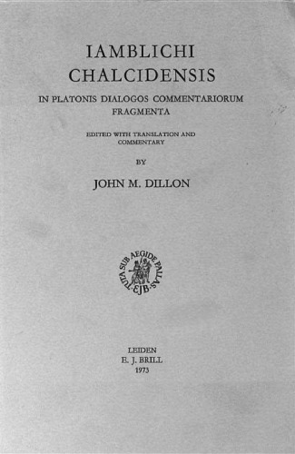Iamblichi Chalcidensis In Platonis Dialogorum Fragmenta