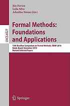 Formal Methods: Foundations and Applications: 13th Brazilian Symposium on Formal Methods, SBMF 2010, Natal, Brazil, November 8-11, 2010, Revised Selected Papers