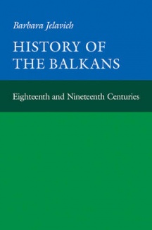 History of the Balkans, Volume 1: Eighteenth and Nineteenth Centuries