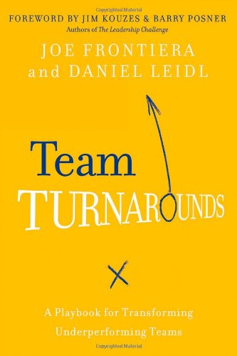 Team Turnarounds: A Playbook for Transforming Underperforming Teams