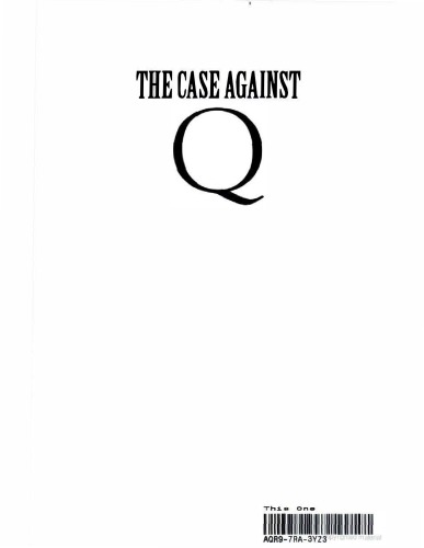The Case Against Q: Studies in Markan Priority and the Synoptic Problem