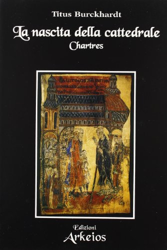 La nascita della cattedrale: Chartres