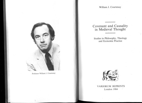 Covenant Causality in Medieval Thought: Studies in Philosophy, Theology, and Economic Practice