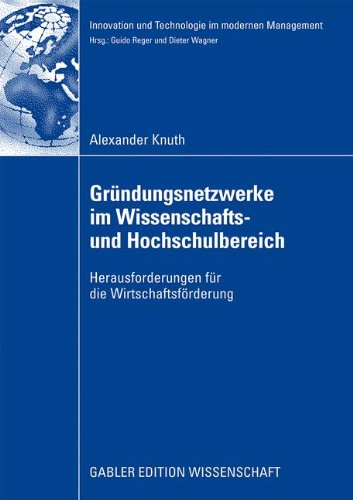 Gründungsnetzwerke im Wissenschafts-und Hochschulbereich : Herausforderungen für die Wirtschaftsförderung
