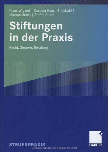 Stiftungen in der Praxis : Recht, Steuern, Beratung