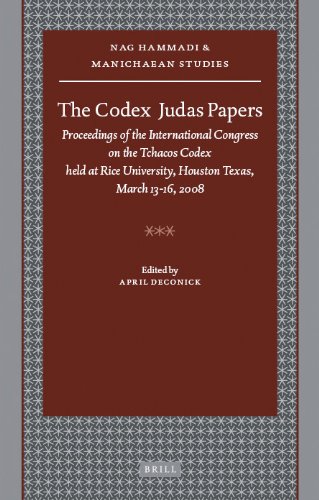 The Codex Judas Papers: Proceedings of the International Congress on the Tchacos Codex held at Rice University, Houston, Texas, March 13–16, 2008