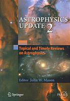 Astrophysics Update 2 - Topical and Timely Reviews on Astrophysics