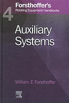 Forsthoffer's rotating equipment handbooks. 4, Auxiliary systems / W. E. (Bill) Forsthoffer