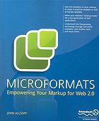 Microformats : empowering your markup for Web 2.0