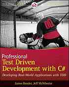 Professional test-driven development with C# : developing real world applications with TDD