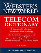 Webster's New World telecom dictionary : [a comprehensive reference for telecommunications terminology]