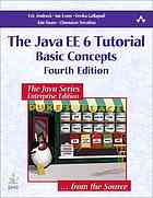 The The Java EE 6 Tutorial Basic Concepts. Volume 1