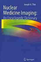 Nuclear Medicine Imaging: An Encyclopedic Dictionary