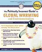 The politically incorrect guide to global warming and environmentalism