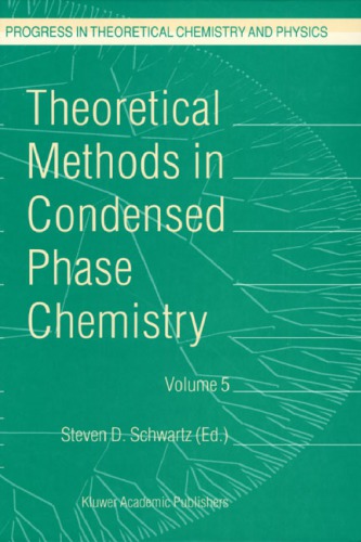 Theoretical Methods in Condensed Phase Chemistry [Vol 5]