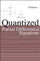 Quantized partial differential equations