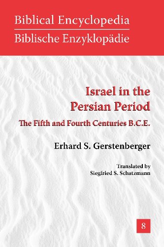 Israel in the Persian Period: The Fifth and Fourth Centuries B.C.E.