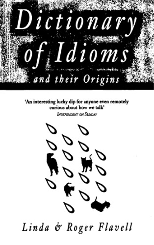 Dictionary of Idioms and Their Origins