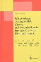 Self-consistent quantum field theory and bosonization for strongly correlated electron systems