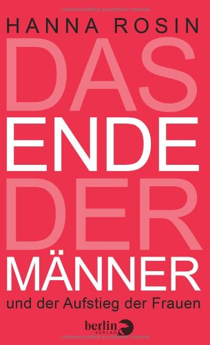 Das Ende der Männer und der Aufstieg der Frauen