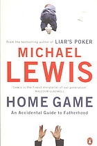 Home game : an accidental guide to fatherhood