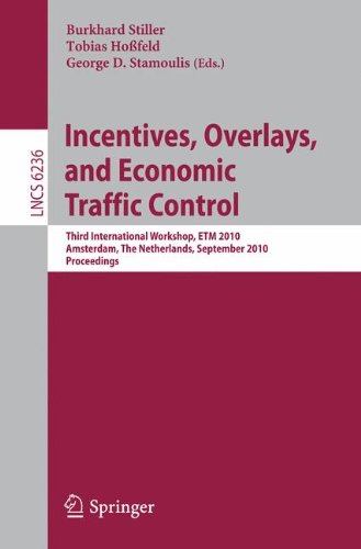 Incentives, Overlays, and Economic Traffic Control: Third International Workshop, ETM 2010, Amsterdam, The Netherlands, September 6, 2010. Proceedings