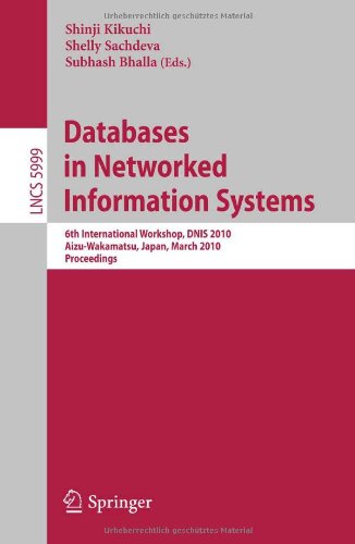 Databases in Networked Information Systems.. 6th International Workshop, DNIS 2010, Aizu-Wakamatsu, Japan, March 29-31