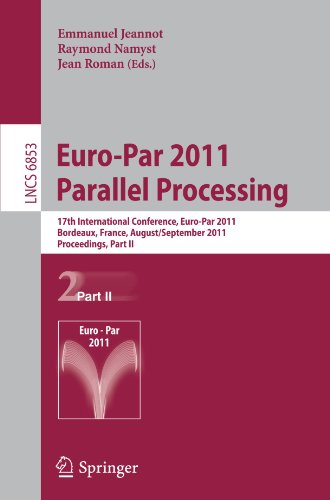 Euro-Par 2011 Parallel Processing: 17th International Conference, Euro-Par 2011, Bordeaux, France, August 29 - September 2, 2011, Proceedings, Part II