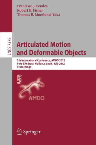 Articulated Motion and Deformable Objects: 7th International Conference, AMDO 2012, Port d’Andratx, Mallorca, Spain, July 11-13, 2012. Proceedings