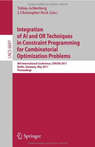 Integration of AI and OR Techniques in Constraint Programming for Combinatorial Optimization Problems: 8th International Conference, CPAIOR 2011, Berlin, Germany, May 23-27, 2011. Proceedings