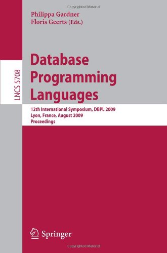 Database Programming Languages: 12th International Symposium, DBPL 2009, Lyon, France, August 23-24, 2009. Proceedings