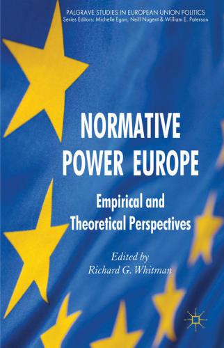 Normative power Europe : empirical and theoretical perspectives
