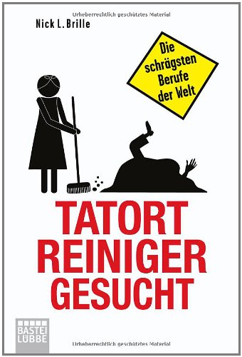 Tatortreiniger gesucht: Die schrägsten Berufe der Welt
