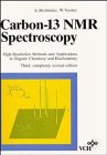 Carbon-13 NMR Spectroscopy: High-Resolution Methods and Applications in Organic Chemistry and Biochemistry, 3rd Edition