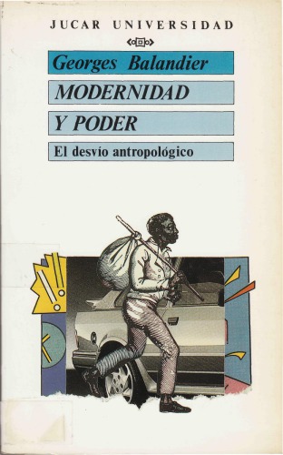 Modernidad y poder : el desvío antropológico