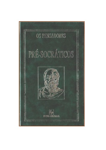 Os Pre-socráticos : fragmentos, doxografia e comentários