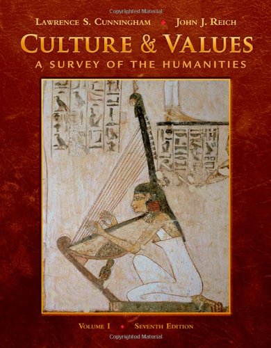 Culture and Values: A Survey of the Humanities, Volume I