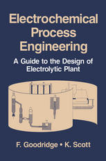 Electrochemical Process Engineering: A Guide to the Design of Electrolytic Plant
